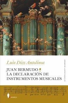 Cover Juan Bermudo. La Declaración de Instrumentos Musicales