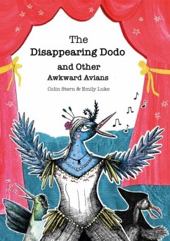 The Disappearing Dodo and Other Awkward Avians - Stern, Colin