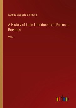 A History of Latin Literature from Ennius to Boethius A History of Latin Literature from Ennius to Boethius