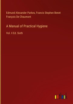 A Manual of Practical Hygiene A Manual of Practical Hygiene