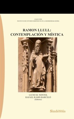 RAMON LLULL: CONTEMPLACIÓN Y MÍSTICA RAMON LLULL: CONTEMPLACIÓN Y MÍSTICA