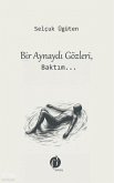 Bir Aynaydi Gözleri Baktim Bir Aynaydi Gözleri Baktim