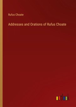 Cover Addresses and Orations of Rufus Choate