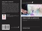 Libere todo su potencial Libere todo su potencial