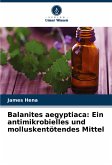 Balanites aegyptiaca: Ein antimikrobielles und molluskentötendes Mittel