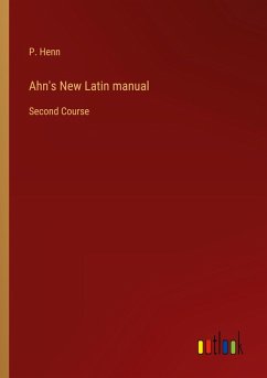 Ahn's New Latin manual