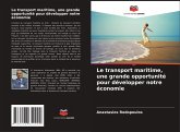 Le transport maritime, une grande opportunité pour développer notre économie Le transport maritime, une grande opportunité pour développer notre économie