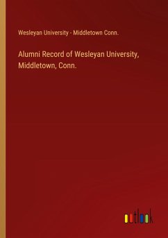 Alumni Record of Wesleyan University, Middletown, Conn.