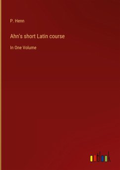 Ahn's short Latin course - Henn, P.