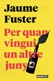 PER QUAN VINGUI UN ALTRE JUNY PER QUAN VINGUI UN ALTRE JUNY