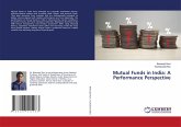 Mutual Funds in India: A Performance Perspective Mutual Funds in India: A Performance Perspective