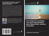 El transporte marítimo, una gran oportunidad para desarrollar nuestra economía El transporte marítimo, una gran oportunidad para desarrollar nuestra economía