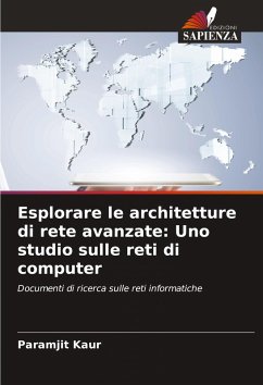 Esplorare le architetture di rete avanzate: Uno studio sulle reti di computer - Kaur, Paramjit