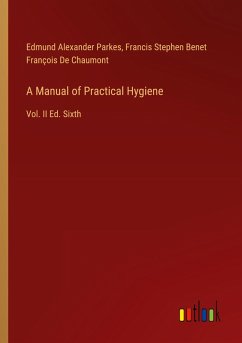 A Manual of Practical Hygiene A Manual of Practical Hygiene