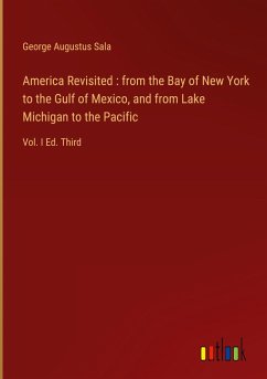 Cover America Revisited : from the Bay of New York to the Gulf of Mexico, and from Lake Michigan to the Pacific