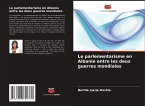 Le parlementarisme en Albanie entre les deux guerres mondiales Le parlementarisme en Albanie entre les deux guerres mondiales