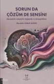 Sorun da Cözüm de Sensin Sorun da Cözüm de Sensin