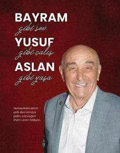 Bayram Gibi Sev Yusuf Gibi Calis Aslan Gibi Yasa - Yusuf Aslan, Bayram