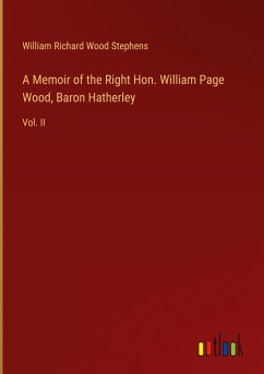 A Memoir of the Right Hon. William Page Wood, Baron Hatherley