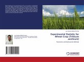Experimental Statistic for Wheat Crop (Triticum aestivum) Experimental Statistic for Wheat Crop (Triticum aestivum)