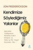 Kendimize Söyledigimiz Yalanlar Kendimize Söyledigimiz Yalanlar