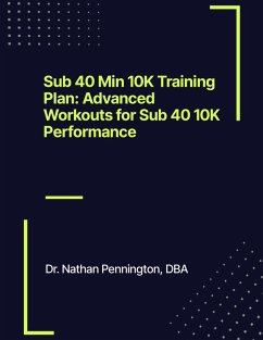 Cover Sub 40 Min 10K Training Plan   Advanced Workouts for Sub 40 10K Performance (eBook, ePUB)