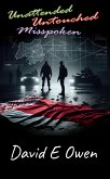Unattended Untouched Misspoken (Owen Stone, #1) (eBook, ePUB)
