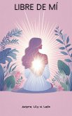 Libre de mí (eBook, ePUB)