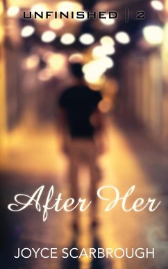 Cover After Her (The Unfinished Series, #2) (eBook, ePUB)