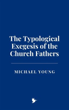 The Typological Exegesis of the Church Fathers (eBook, ePUB) - Young, Michael