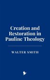 Creation and Restoration in Pauline Theology (eBook, ePUB)