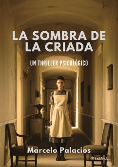 La Sombra de la Criada: Un Thriller Psicológico (eBook, ePUB) - Palacios, Marcelo