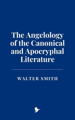 Cover The Angelology of the Canonical and Apocryphal Literature (eBook, ePUB)