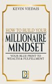 How to Build Your Millionaire Mindset (eBook, ePUB)