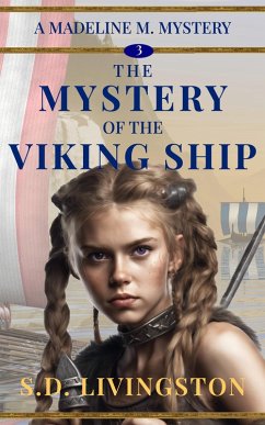 The Mystery of the Viking Ship (Madeline M. Mysteries, #3) (eBook, ePUB) - Livingston, S. D.