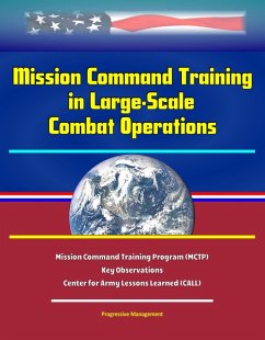 Mission Command Training in Large-Scale Combat Operations - Mission Command Training Program (MCTP) - Key Observations - Center for Army Lessons Learned (CALL) (eBook, ePUB) - Proman