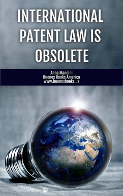 Cover International Patent Law Is Obsolete (eBook, ePUB)