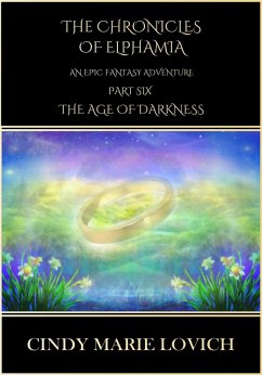 Cover The Chronicles of Elphamia - Part 6:An Epic Fantasy Adventure - The Age of Darkness (eBook, ePUB)