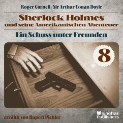 Ein Schuss unter Freunden (Sherlock Holmes und seine Amerikanischen Abenteuer, Folge 8) (MP3-Download) - Doyle, Sir Arthur Conan; Cornell, Roger