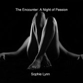 The Encounter: A Night of Passion (Unexpected Encounters, #2) (eBook, ePUB) The Encounter: A Night of Passion (Unexpected Encounters, #2) (eBook, ePUB)