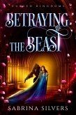Betraying the Beast (Cursed Kingdoms) (eBook, ePUB) Betraying the Beast (Cursed Kingdoms) (eBook, ePUB)