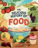 The Delicious History of Food (eBook, ePUB) The Delicious History of Food (eBook, ePUB)