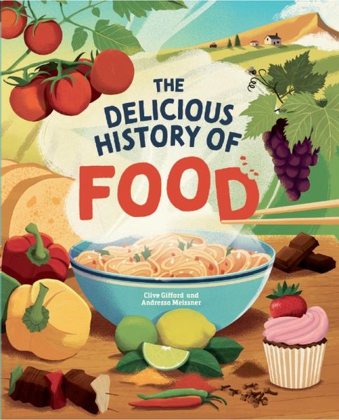 The Delicious History of Food (eBook, ePUB)