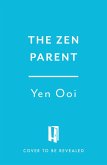 The Zen Parent (eBook, ePUB) The Zen Parent (eBook, ePUB)