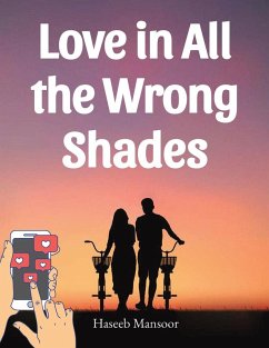 Love in All the Wrong Shades (eBook, ePUB) - Mansoor, Haseeb