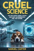 Cruel Science: The Truth About Animal Testing and Why Alternatives Are the Future (eBook, ePUB) Cruel Science: The Truth About Animal Testing and Why Alternatives Are the Future (eBook, ePUB)