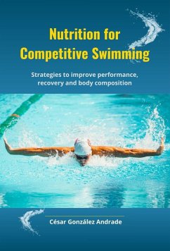 Nutrition for Competitive Swimming (eBook, ePUB) - Andrade, César González