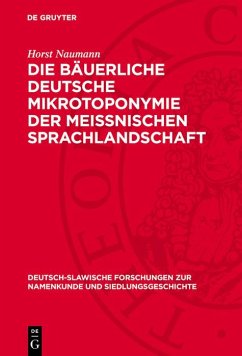 Die bäuerliche deutsche Mikrotoponymie der meissnischen Sprachlandschaft (eBook, PDF) - Naumann, Horst