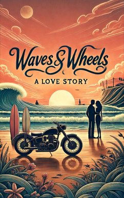 Waves & Wheels A Love Story (eBook, ePUB) Cover Waves & Wheels A Love Story (eBook, ePUB)