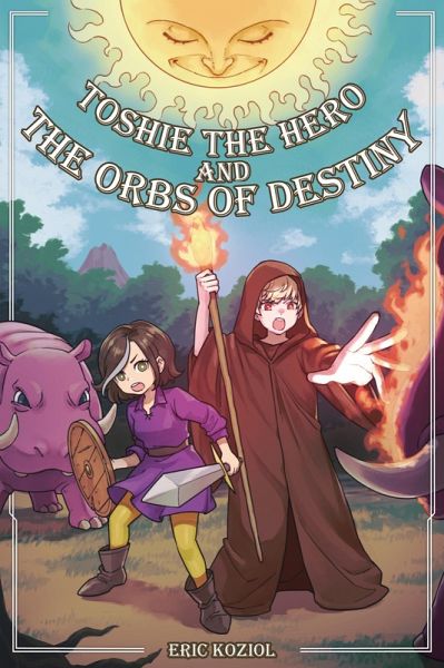 Toshie the Hero and the Orbs of Destiny (eBook, ePUB) Toshie the Hero and the Orbs of Destiny (eBook, ePUB)